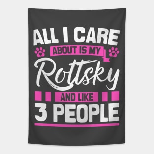 All I Care About Is My Rottsky And Like 3 People Tapestry