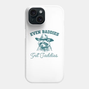 Raccoon Even Baddies Get Saddies Shirt, Funny Cowboy Racoon Phone Case