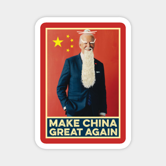 Make China great again Biden 2021 - Fuck Biden - Magnet | TeePublic