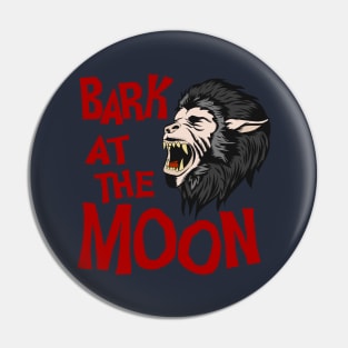 BARK AT THE MOON Pin