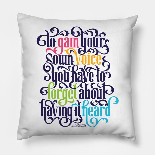 To Gain Your Own Voice Pillow by polliadesign