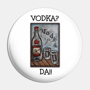 Vodka? Da!! Pin