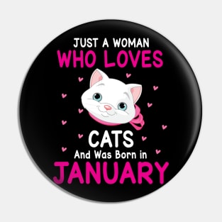 Just A Woman Who Loves Cats And Was Born In January Birthday Pin