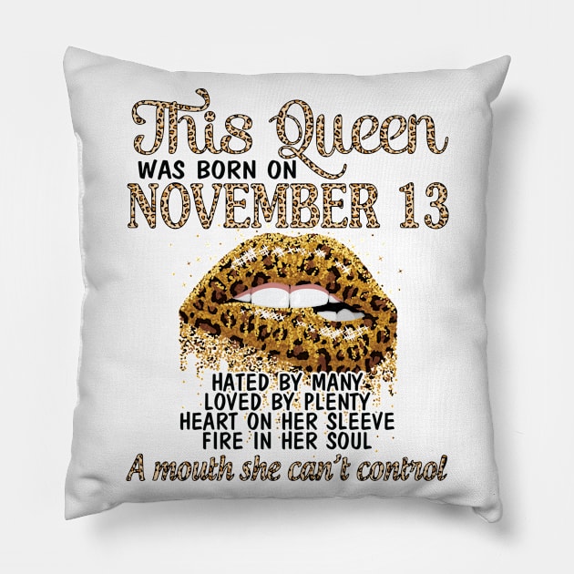 This Queen Was Born On November 13 Happy Birthday To Me You Grandma Mother Aunt Sister Wife Daughter Pillow by DainaMotteut