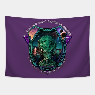 Come in Peace or Leave in Pieces - Alien Invasion Tapestry