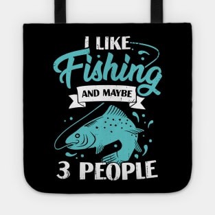 I Like Fishing And Maybe 3 People Fisherman Gift Tote