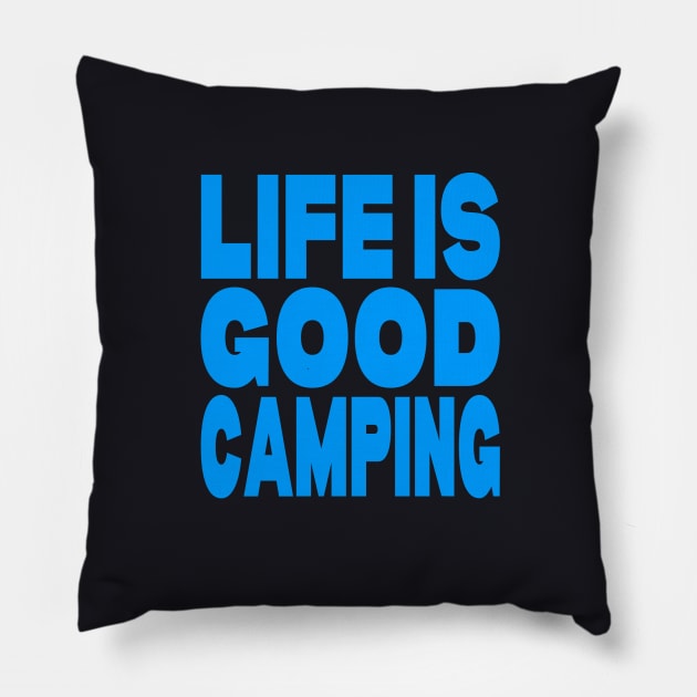 Life is good camping Pillow by Evergreen Tee