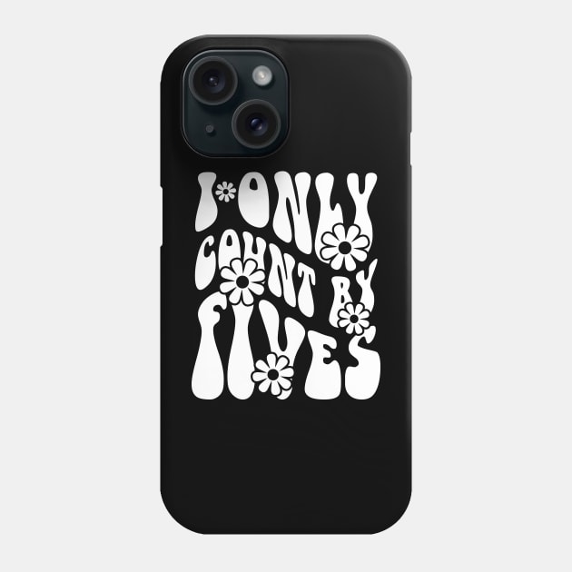 Pharmacy is Groovy I Only Count by Fives Phone Case by RxBlockhead