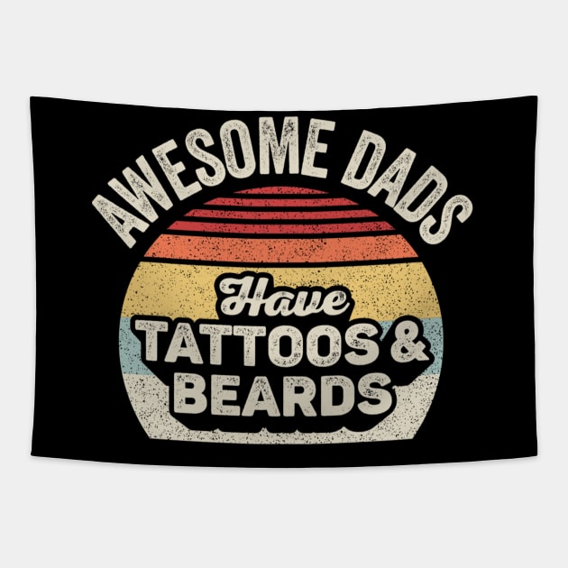 Awesome Dads Have Tattoos And Beards Dad Life Gift For Dad Husband Father's Day Gift Tapestry by SomeRays