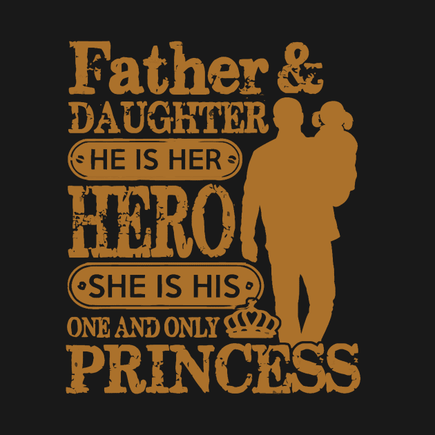 Father is my hero and daughter is my princess by LaurieAndrew