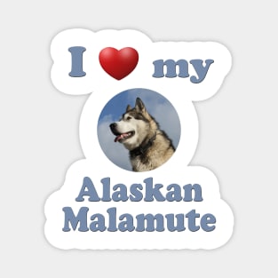 I Love My Alaskan Malamute Magnet