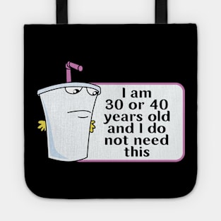 And I Do Not Need This I Am 30 Or 40 Years Old Tote