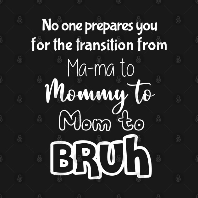 No One Prepares You for The Transition from Mama to Mommy to Mom by Matthew Ronald Lajoie