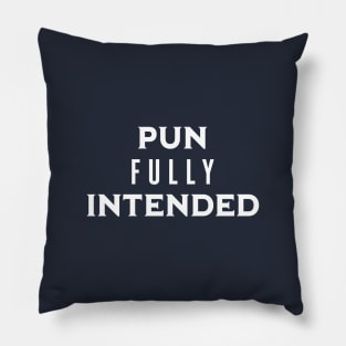 Pun Fully Intended (White) Pillow