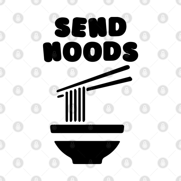 Send Noods Foodie Shirt by catterpop