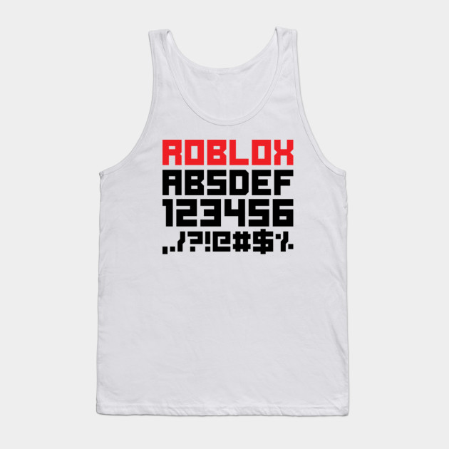 Roblox Letters Tshirt Roblox Alphabet Shirt Roblox Font Shirt Roblox Numbers Roblox Tank Top Teepublic Pl - alphabet roblox