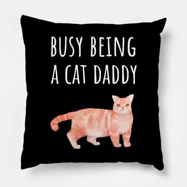 Busy Being a Cat Daddy Pillow by juinwonderland 41