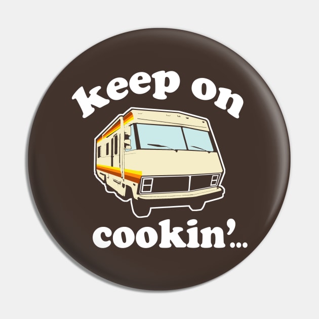 Funny - Keep On Cookin' Pin by robotface