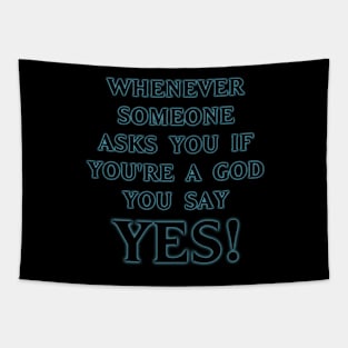 Always Answer Yes! Tapestry