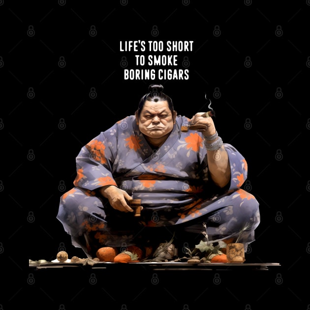 Premium Cigars: Life‘s Too Short to Smoke Boring Cigars on a dark (Knocked Out) background by Puff Sumo