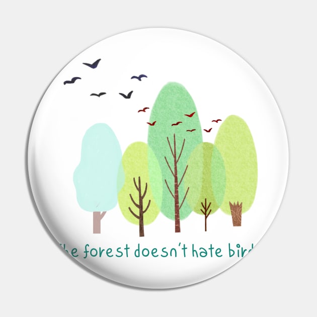 The forest doesn't hate birds,eco,Nature friendly,Environmentally friendly Pin by zzzozzo