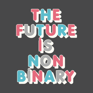 The Future Is Non-Binary | Gender Identity Genderqueer T-Shirt