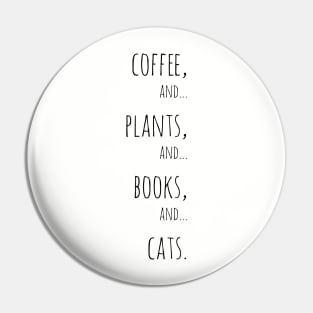 Coffee, plants, books and cats. Black Pin