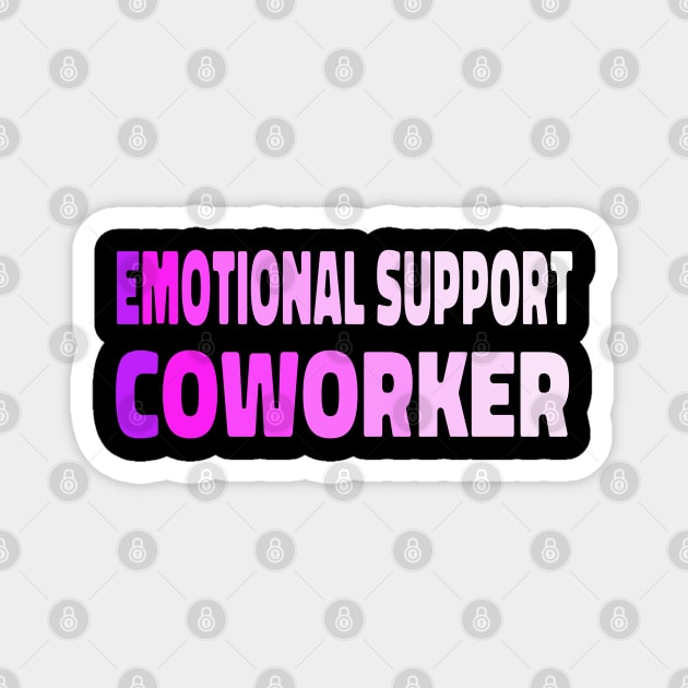 emotional support coworker cool office gift Magnet by NIKA13
