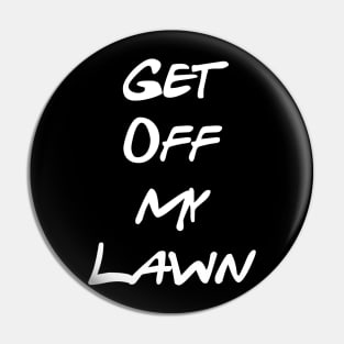 Get Off My Lawn! Pin