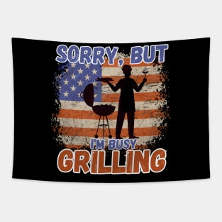 Sorry, but I'm busy grilling - celebrate the 4th of July Tapestry