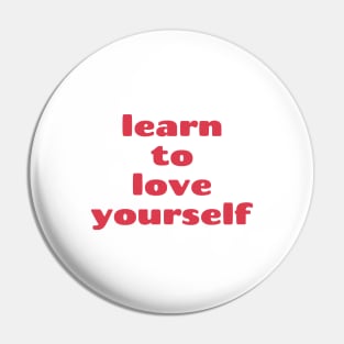 learn to love yourself Quote Pink Red Typography Pin