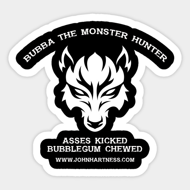 Bubba The Monster Hunter Shirt Bubba Sticker Teepublic