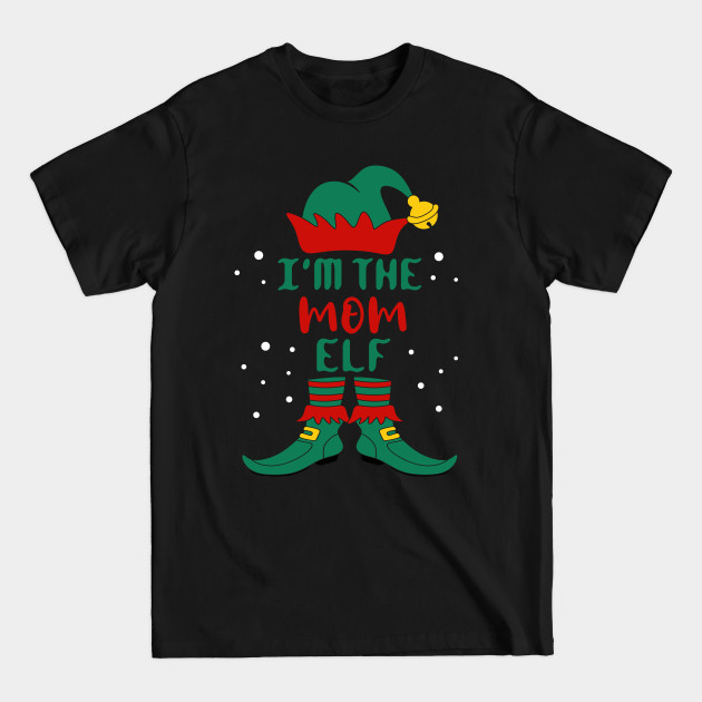 Disover I'm The Mom Elf Matching Family Christmas - Family Matching Christmas - T-Shirt