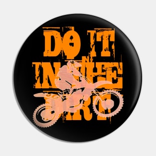 Do It In The Dirt Motorcross Silhouette Orange Text v2 Pin