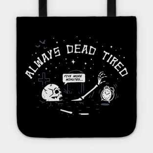 Dead Tired Tote