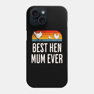 Best Hen Mum Ever Phone Case