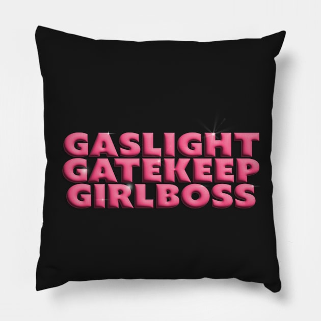 Gaslight Gatekeep Girlboss Pillow by cocokitty9