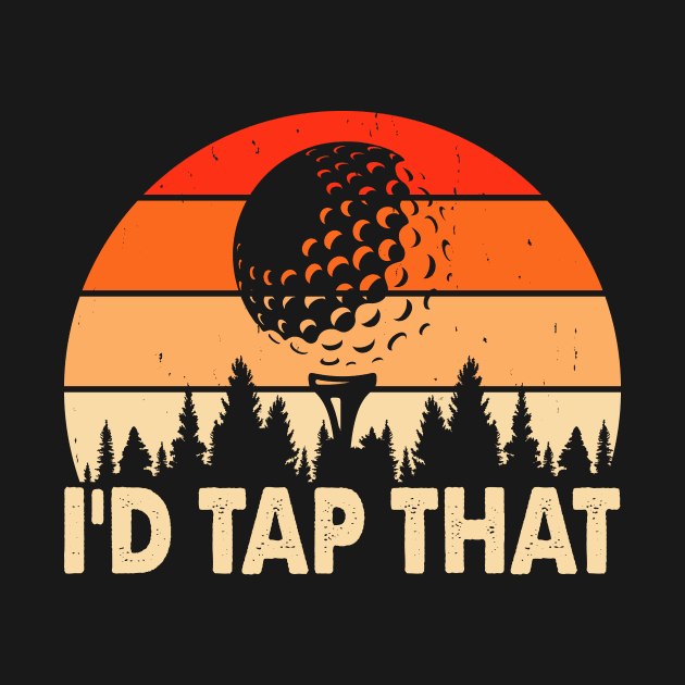 I'd Tap That T Shirt For Women Men by Pretr=ty