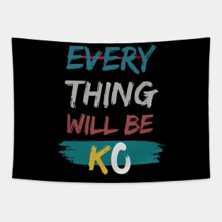 Everything Will Be KO Tapestry