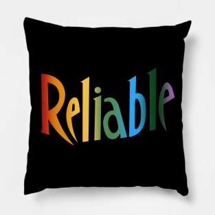 Reliable text in rainbow colour Pillow