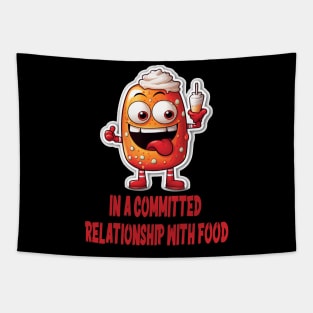 In a committed relationship with food Tapestry