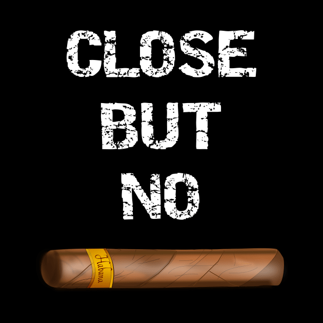 Close But No Cigar by DANPUBLIC