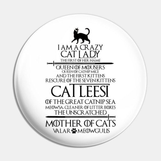 I M A Crazy Cat Lady The First Of Her Name T Shirt Game Of