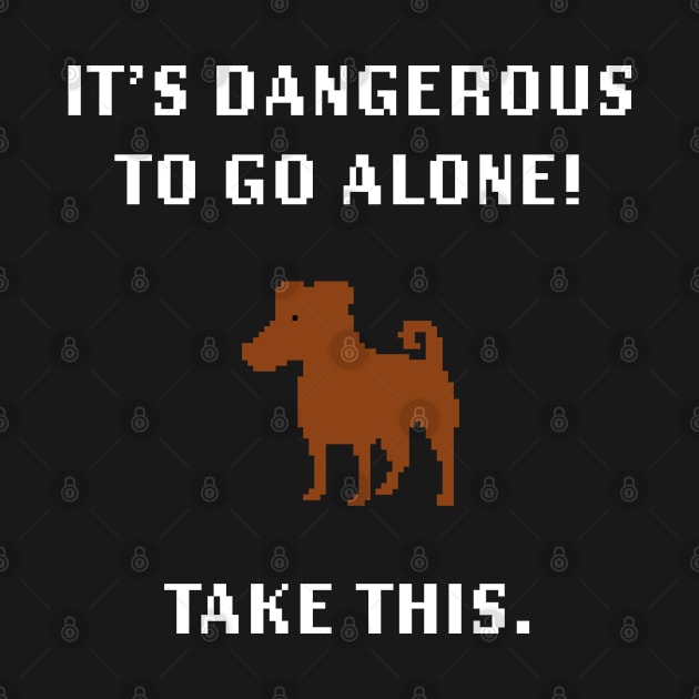 It's dangerous to go alone - Retro gaming Outdoor, Mountain, Hiking, Camping and Dog Lovers by LookFrog