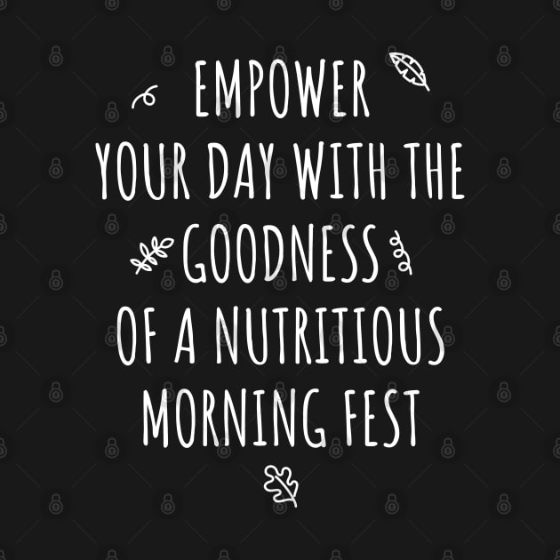 Empower your day with the goodness of a nutritious morning feast by Ferdi Everywhere