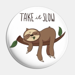 Cute Sloth - Take it Slow Pin