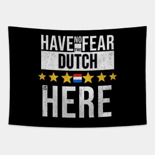 Have No Fear The Dutch Is Here - Gift for Dutch From Netherlands Tapestry