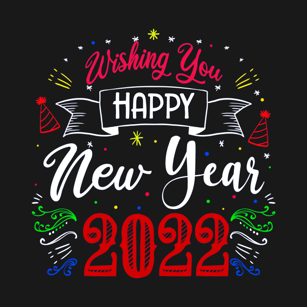 WISHING YOU HAPPY NEW YEAR 2022, MOM, TEACHERS, GIFT by ArkiLart Design