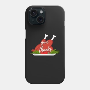 give thanks Phone Case