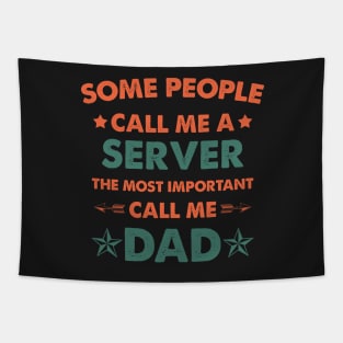 Copy of Some People Call Me Server The Most Important Call Me Dad Tapestry